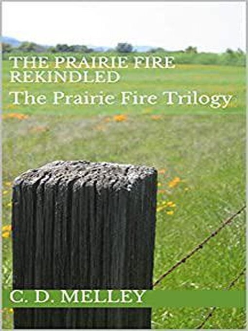 Title details for The Prairie Fire Rekindled by C. D. Melley - Available